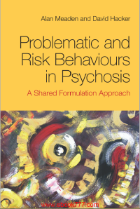 Image of Problematic and Risk Behaviours in Psychosis A shared formulation approach